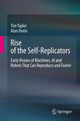 Rise of the Self-Replicators: Early Visions of ... 3030482332 Book Cover