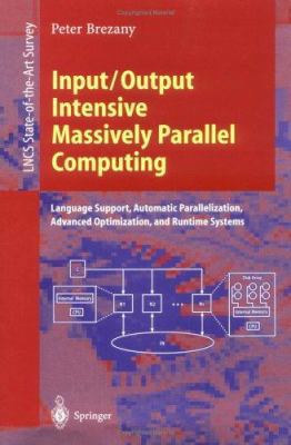 Input/Output Intensive Massively Parallel Compu... 3540628401 Book Cover