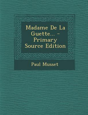 Madame de La Guette... - Primary Source Edition [French] 1294197118 Book Cover