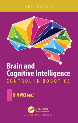 Brain and Cognitive Intelligence: Control in Ro... 0367505533 Book Cover