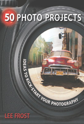50 Photo Projects - Ideas to Kickstart Your Pho... 1446351998 Book Cover