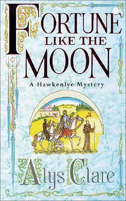 Fortune Like the Moon (Hawkenlye Mysteries) 0340739320 Book Cover