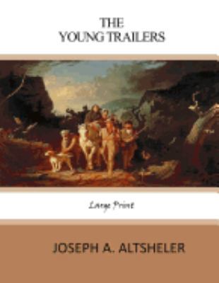 The Young Trailers: Large Print [Large Print] 1546700862 Book Cover