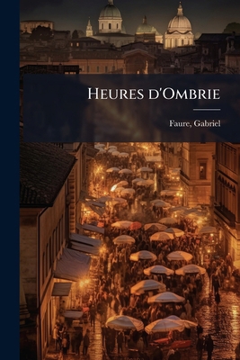 Heures d'Ombrie [French] 1176097113 Book Cover