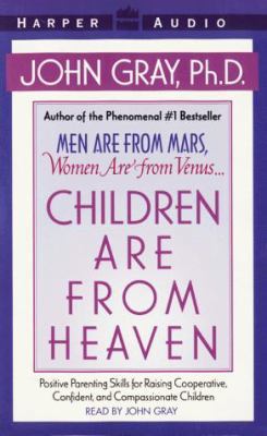 Children Are from Heaven: Positive Parenting Sk... 0694521361 Book Cover