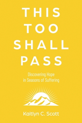 This Too Shall Pass: Discovering Hope in Season... B0B8VFR847 Book Cover