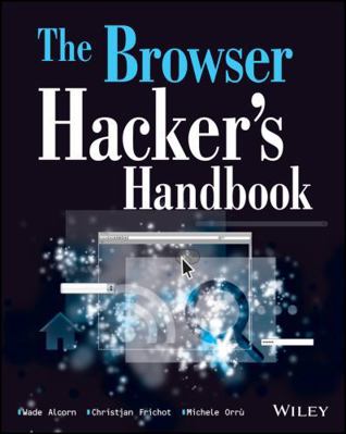 The Browser Hacker's Handbook 1118662091 Book Cover