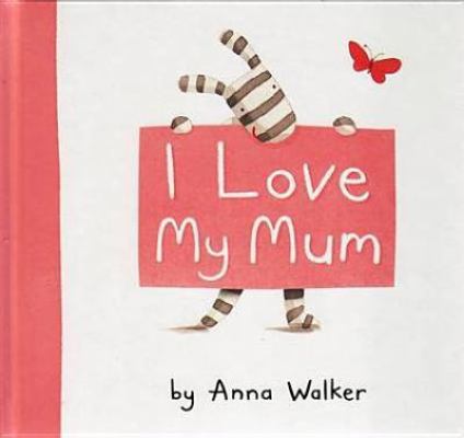 I Love My Mum 1741693330 Book Cover
