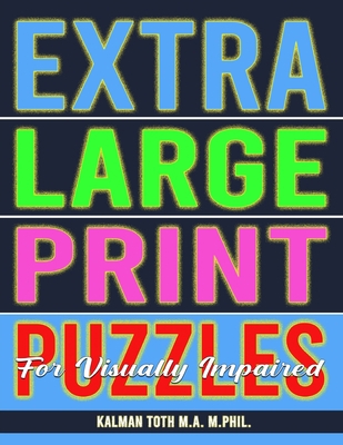 Extra Large Print Puzzles for Visually Impaired... 1986665461 Book Cover