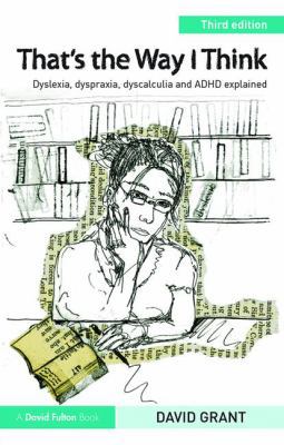 That's the Way I Think: Dyslexia, dyspraxia, AD... 1138126225 Book Cover