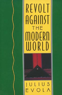 Revolt Against the Modern World: Politics, Reli... 089281506X Book Cover
