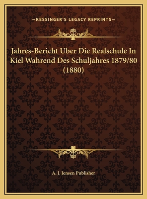 Jahres-Bericht Uber Die Realschule In Kiel Wahr... [German] 1169631533 Book Cover