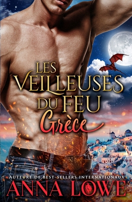 Les Veilleuses du feu: Grèce [French] 1958597201 Book Cover