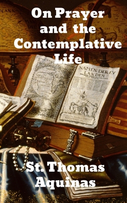On Prayer and The Contemplative Life 1774413868 Book Cover