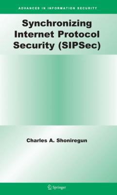 Synchronizing Internet Protocol Security (Sipsec) 1441940995 Book Cover
