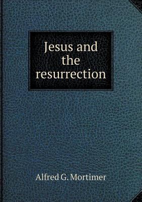 Jesus and the resurrection 5518833814 Book Cover