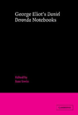 George Eliot's 'Daniel Deronda' Notebooks 0521460646 Book Cover