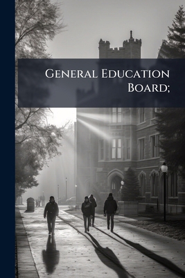 General Education Board; 1024406458 Book Cover