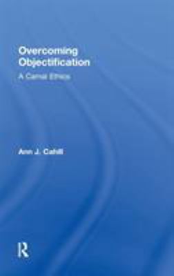 Overcoming Objectification: A Carnal Ethics 0415882885 Book Cover