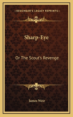 Sharp-Eye: Or The Scout's Revenge 1163576913 Book Cover