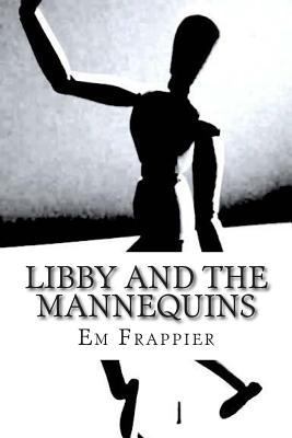 Libby and the Mannequins 1500853054 Book Cover