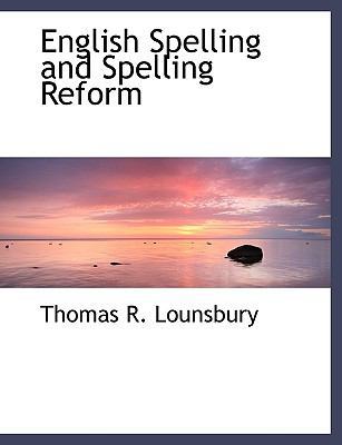 English Spelling and Spelling Reform [Large Print] 1116268426 Book Cover