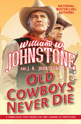 Old Cowboys Never Die: An Exciting Western Nove... 0786049022 Book Cover