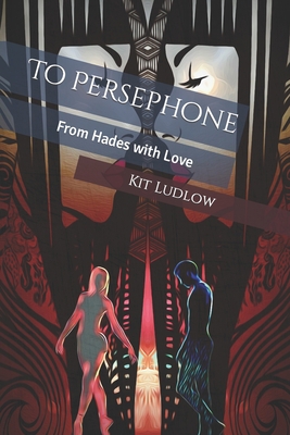 To Persephone: From Hades with Love B09SC4QVCX Book Cover