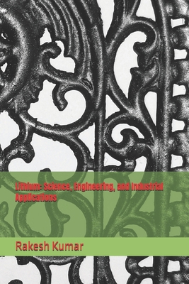 Lithium: Science, Engineering, and Industrial A... B0HCDKGB6C Book Cover