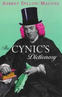 The Cynic's Dictionary 1853753564 Book Cover
