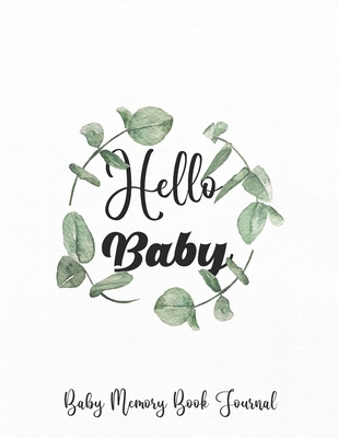 Hello Baby ! Baby Memory Book Journal: Memory B... B091NRQL1B Book Cover