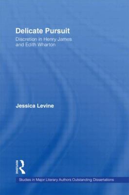 Delicate Pursuit: Discretion in Henry James and... 0415938600 Book Cover