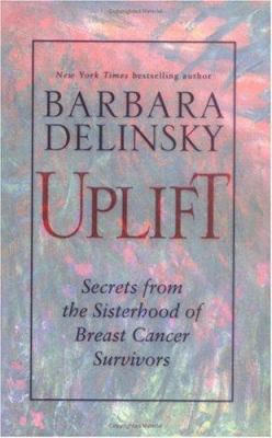 Uplift: Secrets from the Sisterhood of Breast C... 0743431367 Book Cover