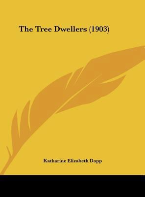 The Tree Dwellers (1903) 1161832106 Book Cover