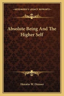 Absolute Being And The Higher Self 1162886986 Book Cover