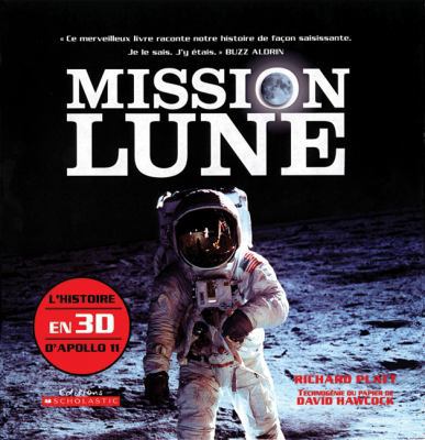 Mission Lune: L'Histoire En 3D d'Apollo 11 [French] 0545988616 Book Cover