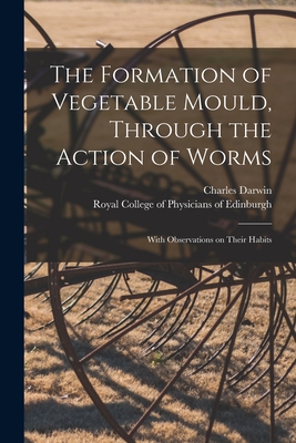 The Formation of Vegetable Mould, Through the A... 1013607309 Book Cover