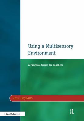 Using a Multisensory Environment: A Practical G... 1138152749 Book Cover