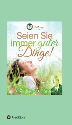 Seien Sie immer guter Dinge! [German] 3347209699 Book Cover