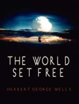 The World Set Free 1609420691 Book Cover