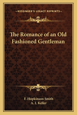 The Romance of an Old Fashioned Gentleman 116278282X Book Cover