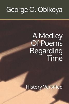 A Medley Of Poems Regarding Time: History Versi...            Book Cover