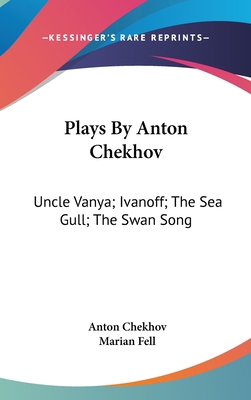 Plays By Anton Chekhov: Uncle Vanya; Ivanoff; T... 0548075360 Book Cover