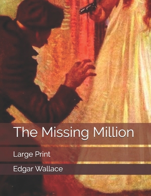 The Missing Million: Large Print 1706616937 Book Cover