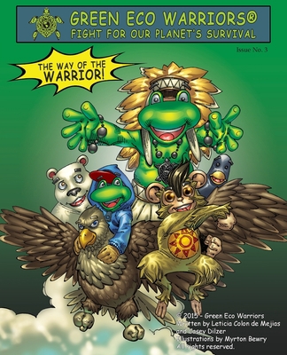 Green Eco Warriors - The way of the warrior! 0989336476 Book Cover