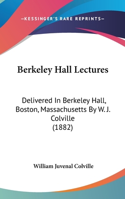 Berkeley Hall Lectures: Delivered in Berkeley H... 1436920078 Book Cover