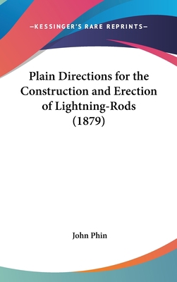 Plain Directions for the Construction and Erect... 1161689591 Book Cover