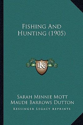 Fishing And Hunting (1905) 1165415593 Book Cover