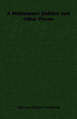 A Midsummer Holiday and Other Poems 1406702412 Book Cover