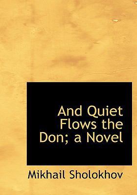 And Quiet Flows the Don; A Novel 1117166252 Book Cover